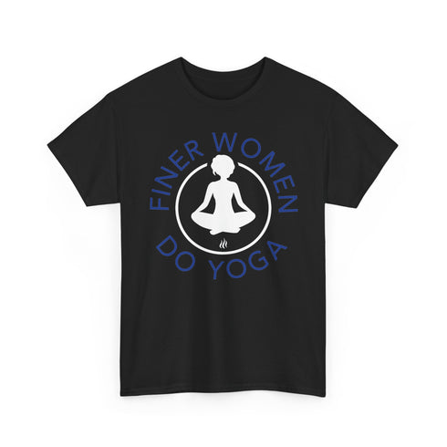 Finer Women Do Yoga tee